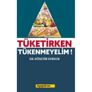 Tüketirken Tükenmeyelim