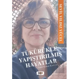 Tükürükle Yapıştırılmış Hayatlar