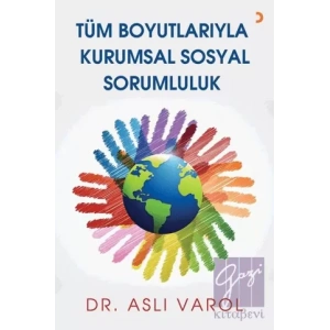 Tüm Boyutlarıyla Kurumsal Sosyal Sorumluluk