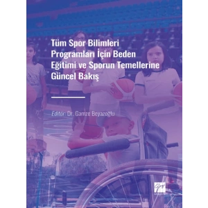 Tüm Spor Bilimleri Programları İçin Beden Eğitimi ve Sporun Temellerine Güncel Bakış