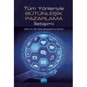 Tüm Yönleriyle Bütünleşik Pazarlama İletişimi