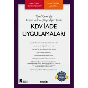 Tüm Yönleriyle İhracat ve İhraç Kayıtlı İşlemlerdeKDV İade Uygulamaları