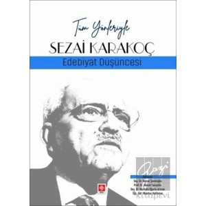 Tüm Yönleriyle Sezai Karakoç - Edebiyat Düşüncesi