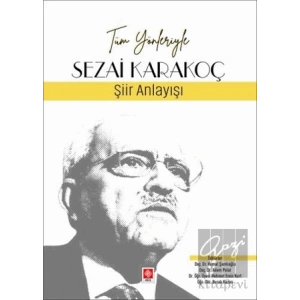 Tüm Yönleriyle Sezai Karakoç - Şiir Anlayışı