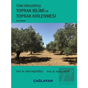 Tüm Yönleriyle Toprak Bilimi ve Toprak Kirlenmesi