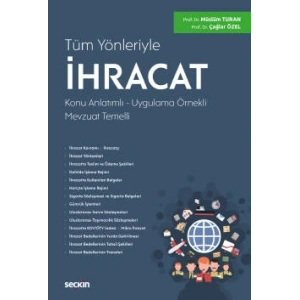 Tüm Yönleriyleİhracat<br /> Konu Anlatımlı – Uygulama Örnekli Mevzuat Temelli