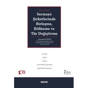 Tüm YönleriyleSermaye Şirketlerinde Birleşme, Bölünme ve Tür Değiştirme