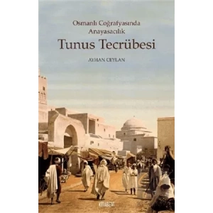 Tunus Tecrübesi  - Osmanlı Coğrafyasında Anayasacılık