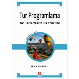 Tur Programlama Tur Planlaması ve Tur Yönetimi Nazife Küçükaslan