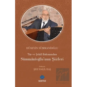 Tür ve Şekil Bakımından Sümmanioğlunun Şiirleri