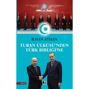 Turan Ülküsünden Türk Birliğine