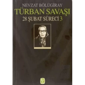 Türban Savaşı 28 Şubat Süreci 3
