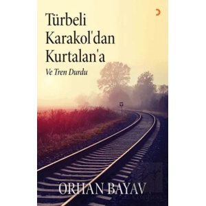 Türbeli Karakol’dan Kurtalan’a