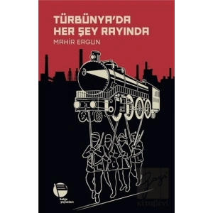Türbünya’da Her Şey Rayında