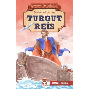 Turgut Reis - Kahraman Türk Denizcileri