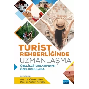 TURİST REHBERLİĞİNDE UZMANLAŞMA - Özel İlgi Turlarından Özel Konulara