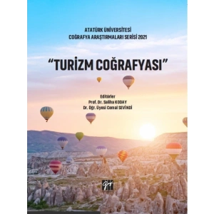Turizm Coğrafyası - Prof. Dr. Saliha KODAY - Dr. Öğr. Üyesi Cemal SEVİNDİ