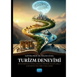 TURİZM DENEYİMİ - Kuramdan Uygulamaya Örnek Olaylarla Çok Boyutlu Bir Yaklaşım