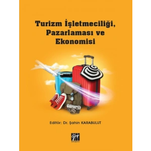 Turizm İşletmeciliği, Pazarlaması ve Ekonomisi - Dr. Şahin Karabulut