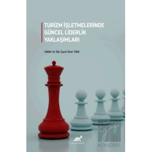 Turizm İşletmelerinde Güncel Liderlik Yaklaşımları