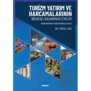 Turizm Yatırım ve Harcamalarının Bölgesel Kalkınmaya Etkileri