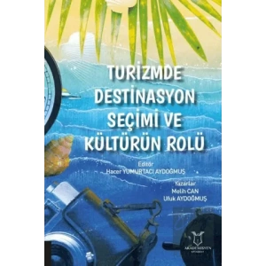 Turizmde Destinasyon Seçimi ve Kültürün Rolü