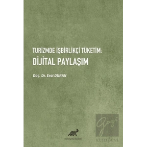 Turizmde İşbirlikçi Tüketim: Dijital Paylaşım