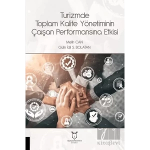 Turizmde Toplam Kalite Yönetiminin Çalışan Performansına Etkisi