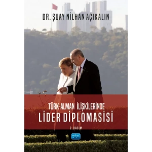 Türk-Alman İlişkilerinde LİDER DİPLOMASİSİ