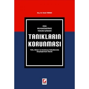 Türk, Alman ve Avusturya Hukuklarında Karşılaştırmalı OlarakTanıkların Korunması