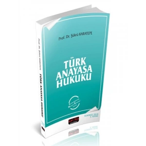 Türk Anayasa Hukuku - Şükrü karatepe