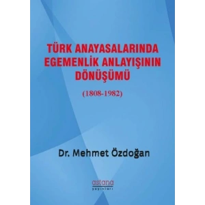 Türk Anayasalarında Egemenlik Anlayışının Dönüşümü