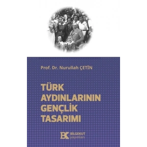 Türk Aydınlarının Gençlik Tasarımı