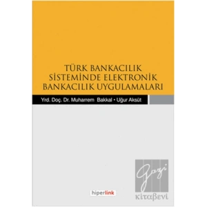 Türk Bankacılık Sisteminde Elektronik Bankacılık Uygulamaları