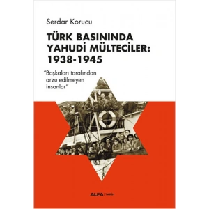 Türk Basınında Yahudi Mülteciler: 1938-1945
