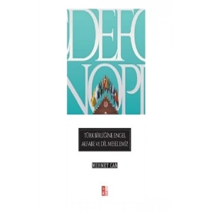 Türk Birliğine Engel Alfabe ve Dil Meselemiz