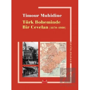 Türk Boheminde Bir Cevelan (1870-1980)