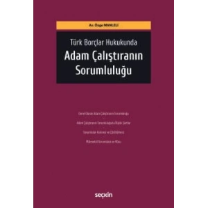Türk Borçlar Hukukunda Adam Çalıştıranın Sorumluluğu