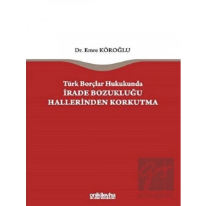 Türk Borçlar Hukukunda İrade Bozukluğu Hallerinden Korkutma