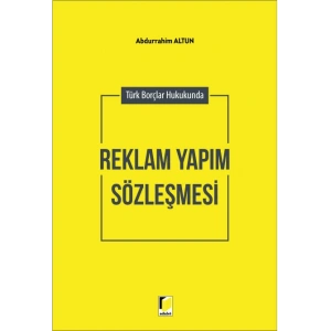 Türk Borçlar Hukukunda Reklam Yapım Sözleşmesi