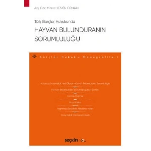 Türk Borçlar HukukundaHayvan Bulunduranın Sorumluluğu – Borçlar Hukuku Monografileri –