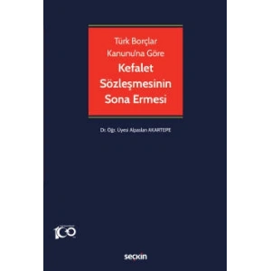 Türk Borçlar Kanunu'na GöreKefalet Sözleşmesinin Sona Ermesi