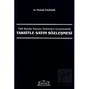 Türk Borçlar Kanunu Hükümleri Çerçevesinde Taksitle Satım Sözleşmesi