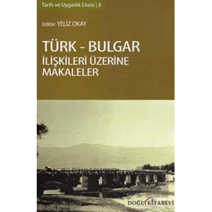 Türk-Bulgar İlişkileri Üzerine Makaleler