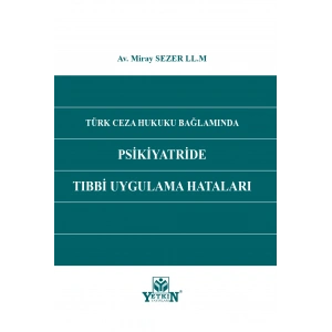 Türk Ceza Hukuku Bağlamında Psikiyatride Tıbbi Uygulama Hataları