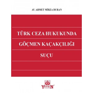 Türk Ceza Hukukunda Göçmen Kaçakçılığı Suçu