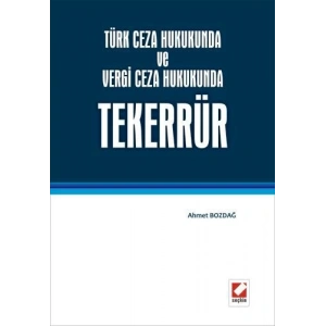 Türk Ceza Hukukunda ve Vergi Ceza Hukukunda Tekerrür