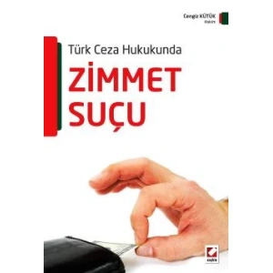 Türk Ceza HukukundaZimmet Suçu