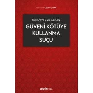 Türk Ceza Kanunu'ndaGüveni Kötüye Kullanma Suçu