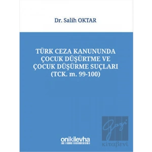 Türk Ceza Kanununda Çocuk Düşürtme ve Çocuk Düşürme Suçları